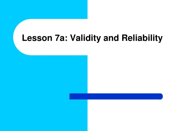 Lesson 7a: Validity and Reliability
