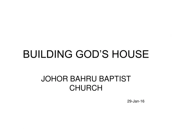 BUILDING GOD’S HOUSE
