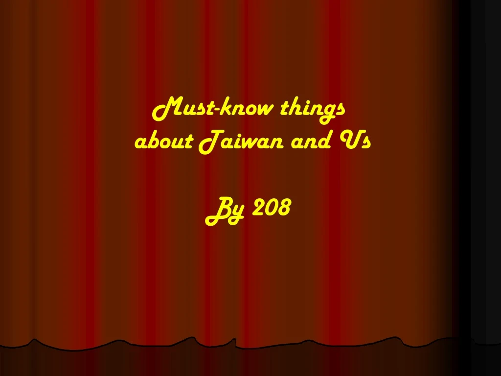 must know things about taiwan and us by 208