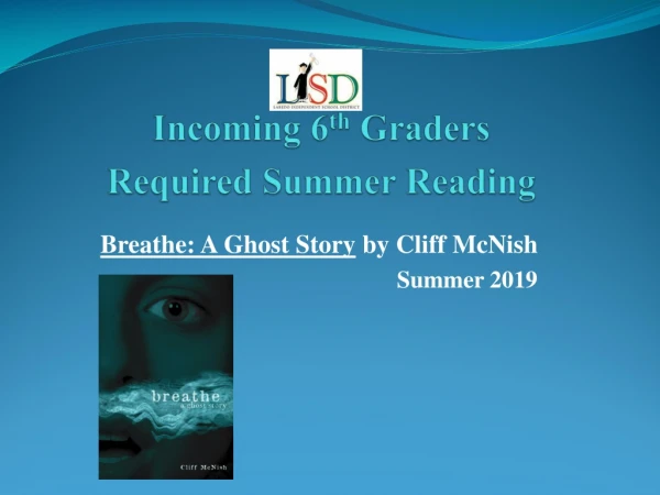 Incoming 6 th  Graders  Required Summer Reading