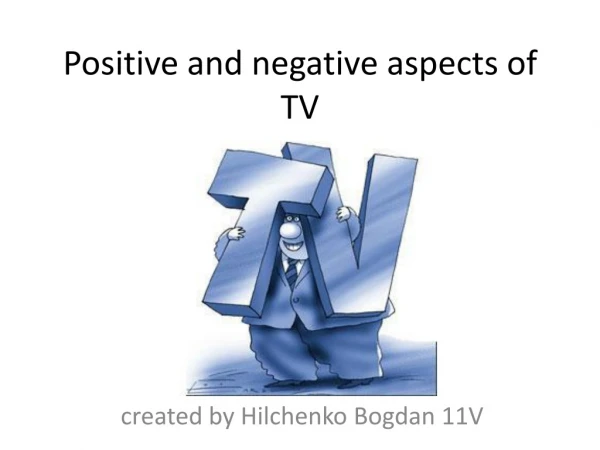 Positive and negative aspects of TV