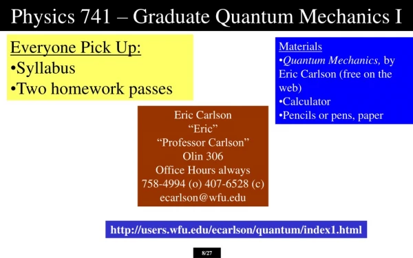 Physics 741 – Graduate Quantum Mechanics I