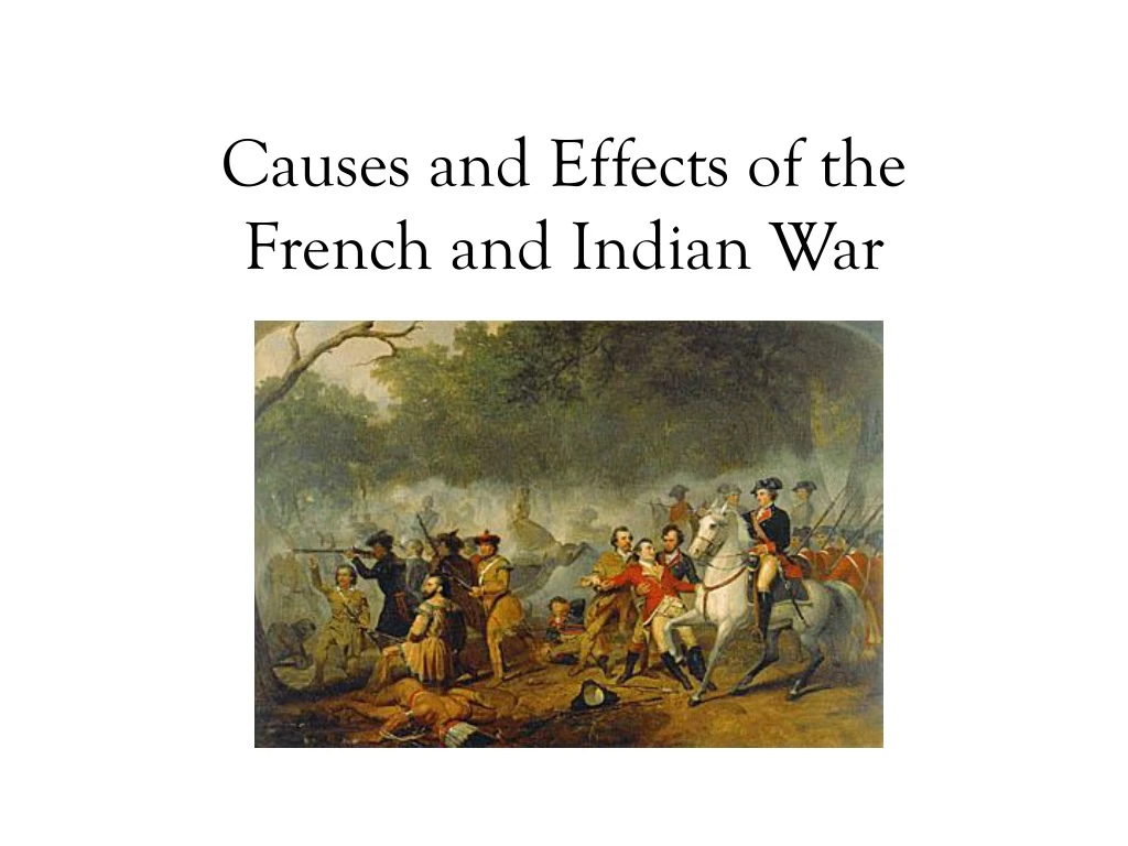 causes and effects of the french and indian war