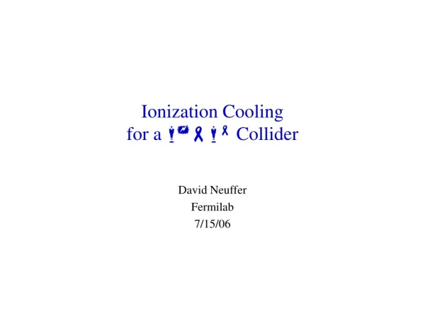 Ionization Cooling  for a       Collider