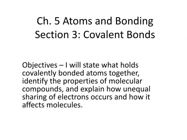 Ch. 5 Atoms and Bonding Section 3: Covalent Bonds