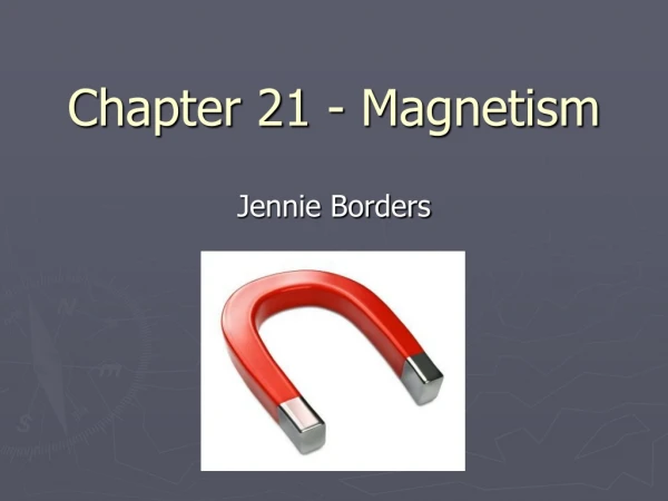 Chapter 21 - Magnetism
