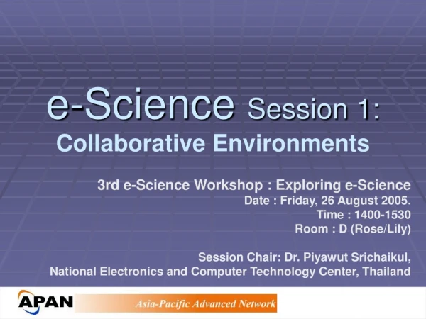e-Science  Session 1: Collaborative Environments