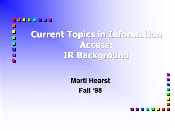 Current Topics in Information Access: IR Background