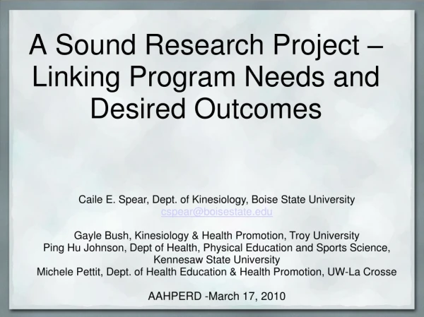 A Sound Research Project – Linking Program Needs and Desired Outcomes