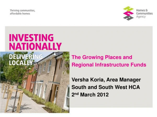 The Growing Places and  Regional Infrastructure Funds Versha Koria, Area Manager