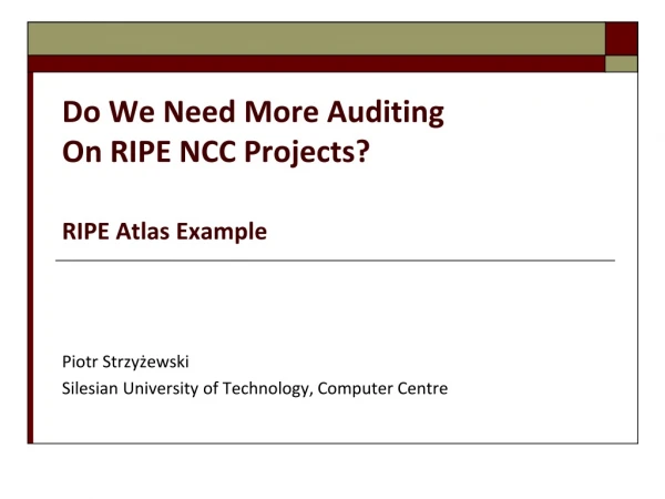Do We Need More Auditing On RIPE NCC Projects? RIPE Atlas Example
