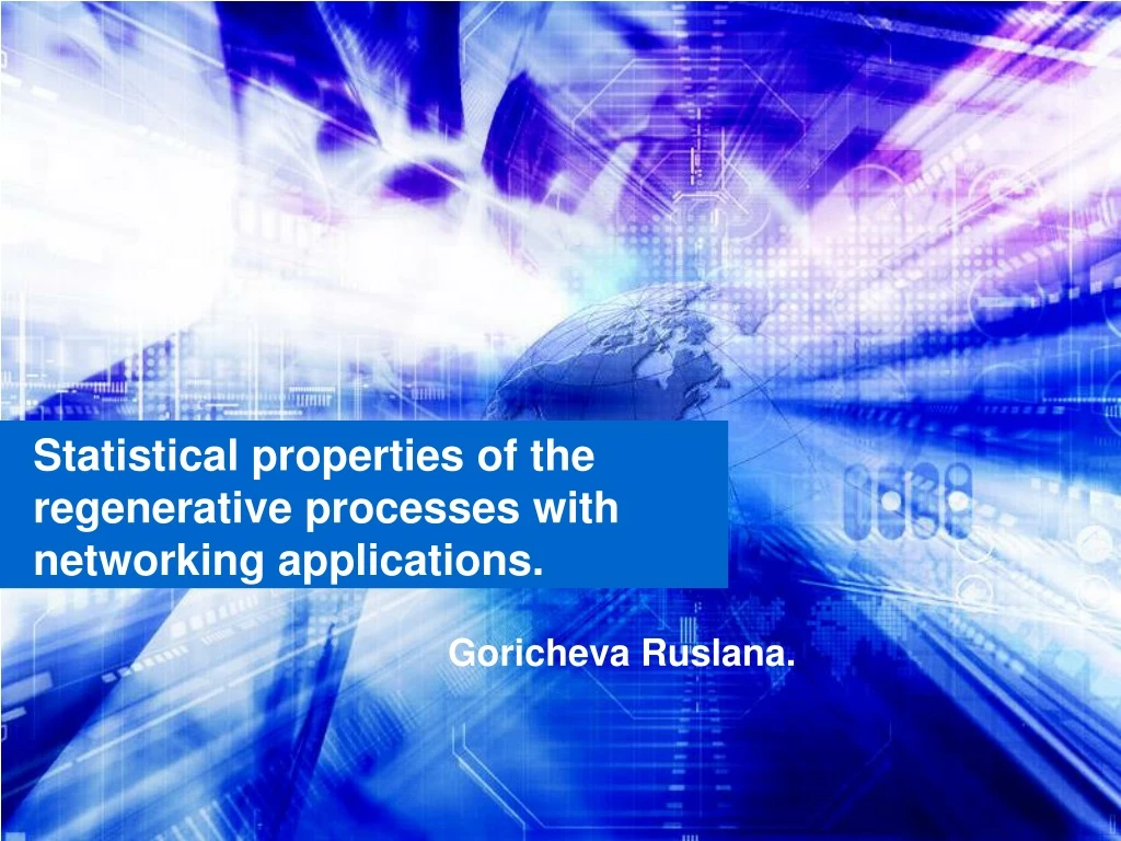 statistical properties of the regenerative processes with networking applications