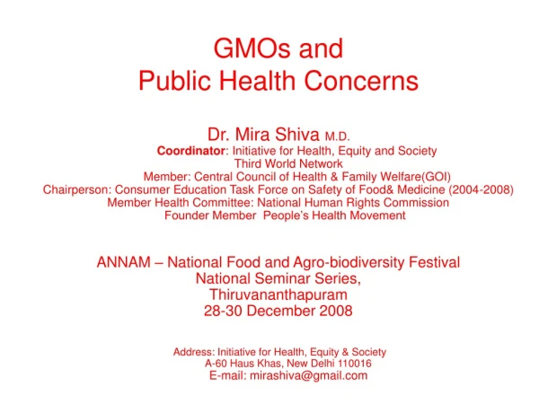 GMOs and  Public Health Concerns Dr. Mira Shiva  M.D.