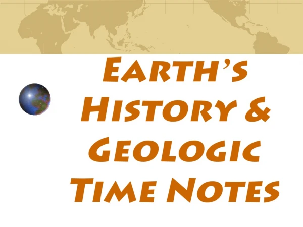 Earth ’ s History &amp; Geologic Time Notes