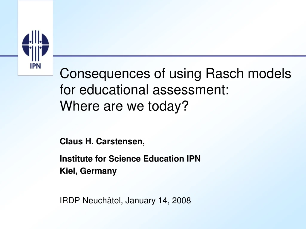 consequences of using rasch models for educational assessment where are we today