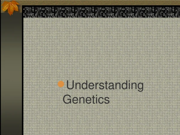 Understanding Genetics