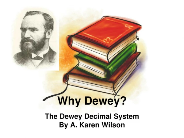 Why Dewey?