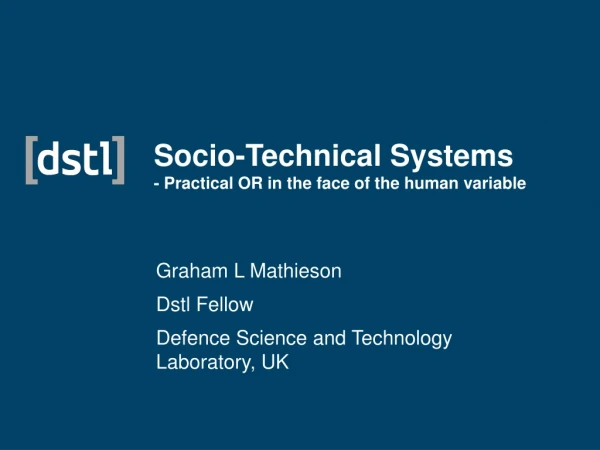 Socio-Technical Systems - Practical OR in the face of the human variable