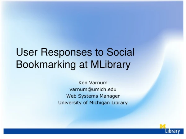 User Responses to Social Bookmarking at MLibrary