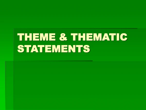 THEME &amp; THEMATIC STATEMENTS