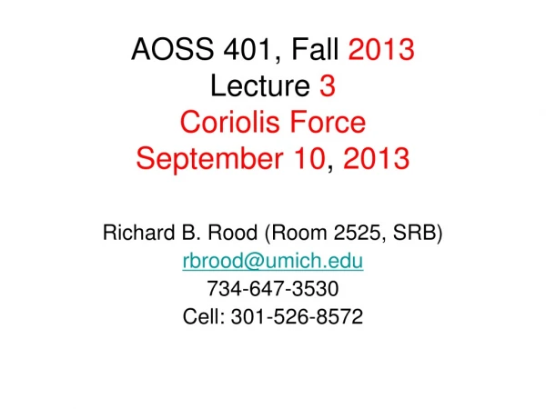 AOSS 401, Fall  2013 Lecture  3 Coriolis Force September 10 ,  2013