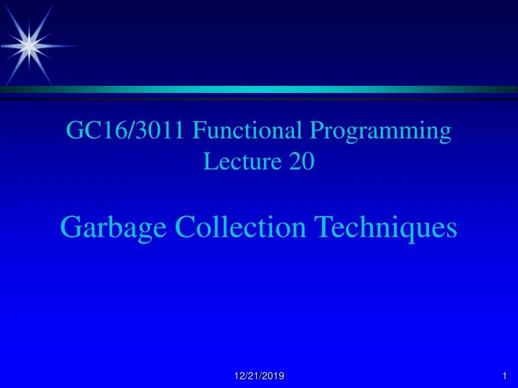 gc16 3011 functional programming lecture 20 garbage collection techniques