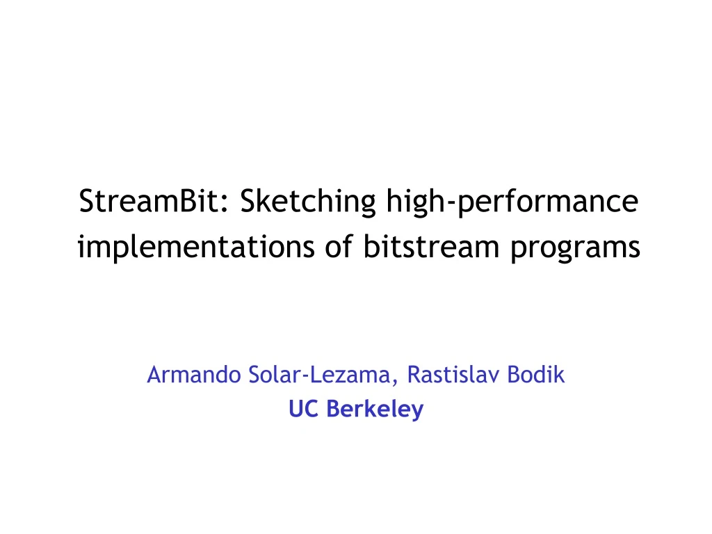 streambit sketching high performance implementations of bitstream programs