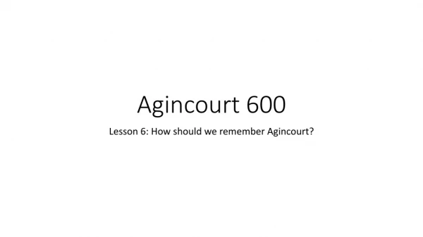 Agincourt 600