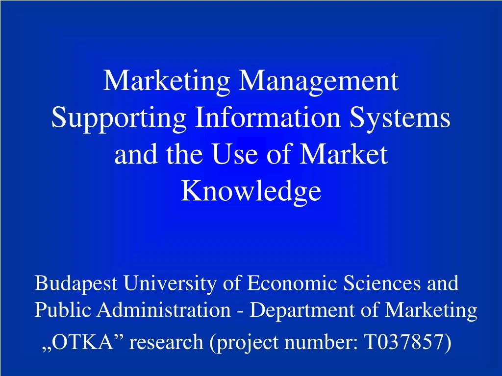 marketing management supporting information systems and the use of market knowledge