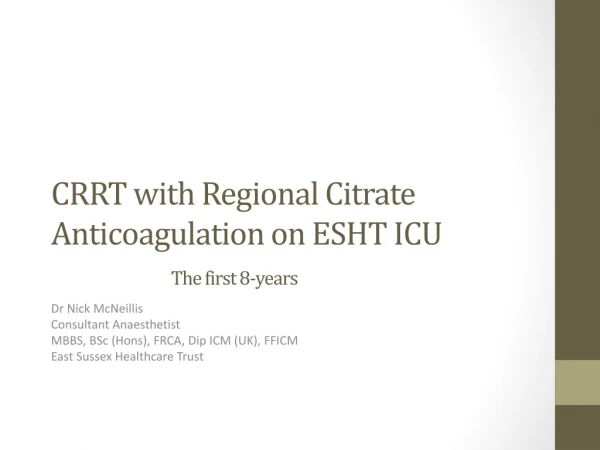 CRRT with Regional Citrate  A nticoagulation on ESHT ICU T he first 8-years