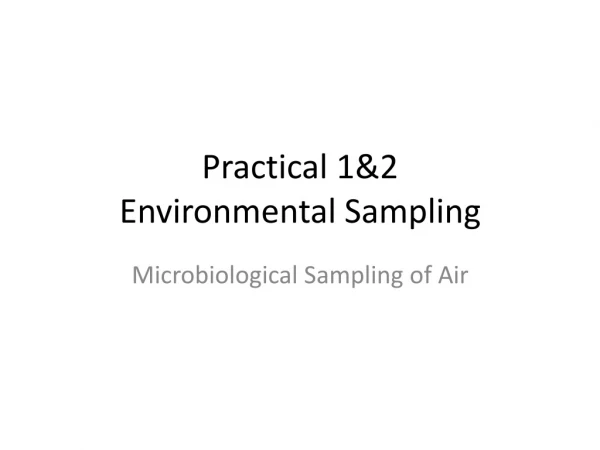 Practical 1&amp;2 Environmental Sampling