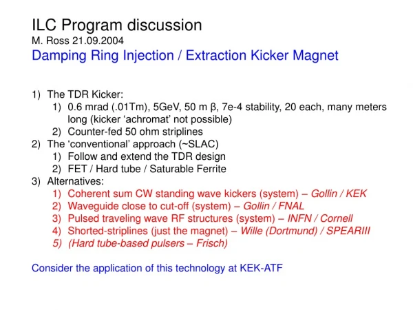 ILC Program discussion M. Ross 21.09.2004 Damping Ring Injection / Extraction Kicker Magnet