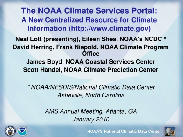 Neal Lott (presenting), Eileen Shea, NOAA’s NCDC *