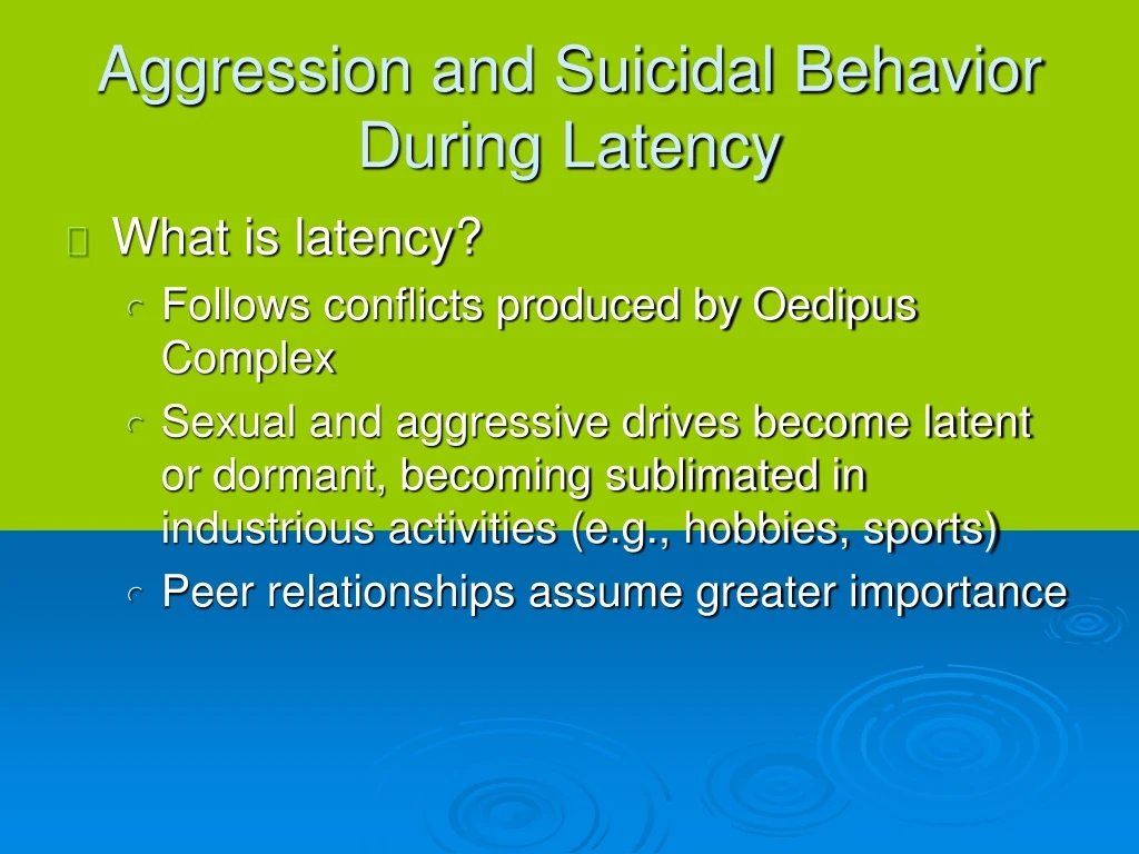 aggression and suicidal behavior during latency