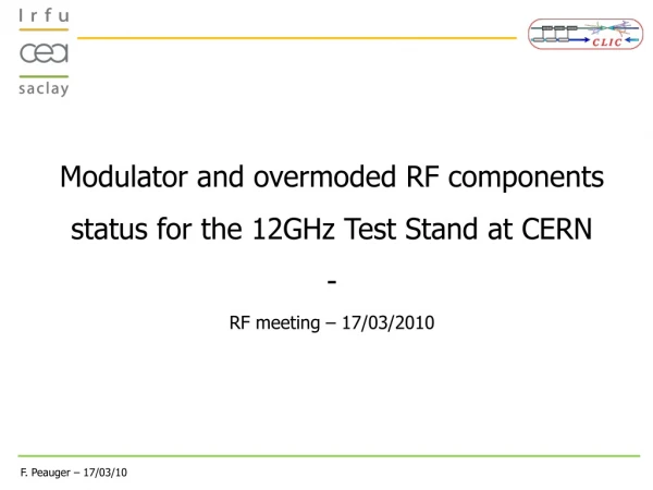 Modulator and overmoded RF components status for the 12GHz Test Stand at CERN -