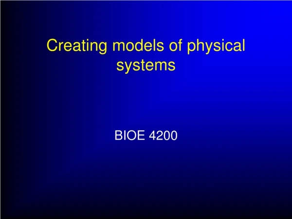 Creating models of physical systems