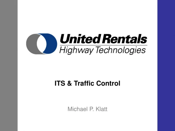 ITS &amp; Traffic Control Michael P. Klatt