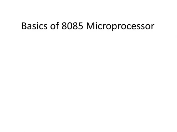 Basics of 8085 Microprocessor