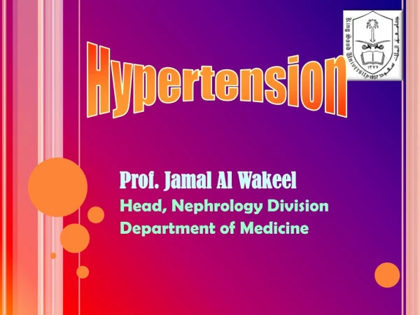 Prof. Jamal Al Wakeel Head, Nephrology Division Department of Medicine