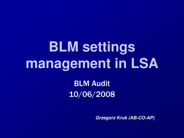 BLM settings management in LSA