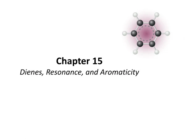 Chapter 15 Dienes, Resonance, and Aromaticity