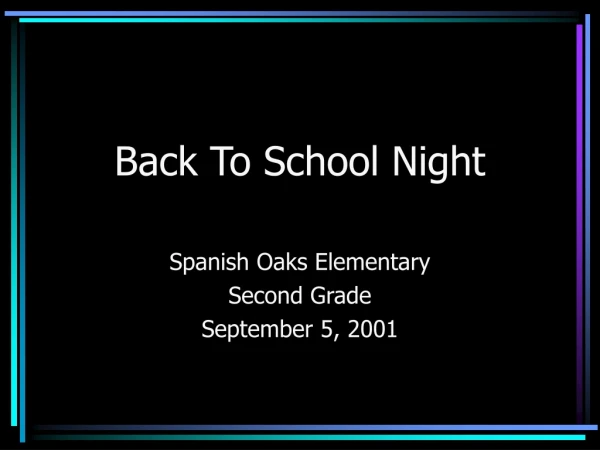 Back To School Night Spanish Oaks Elementary Second Grade September 5, 2001