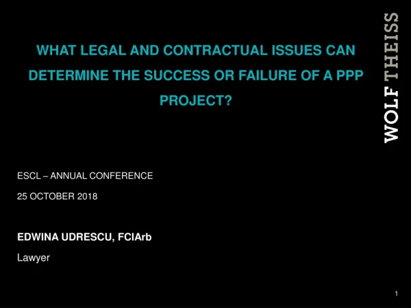 WHAT  LEGAL AND CONTRACTUAL ISSUES CAN DETERMINE THE SUCCESS OR FAILURE OF A PPP PROJECT?