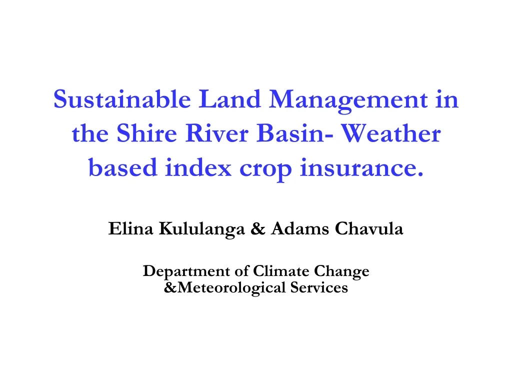sustainable land management in the shire river basin weather based index crop insurance