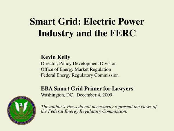 Smart Grid: Electric Power Industry and the FERC