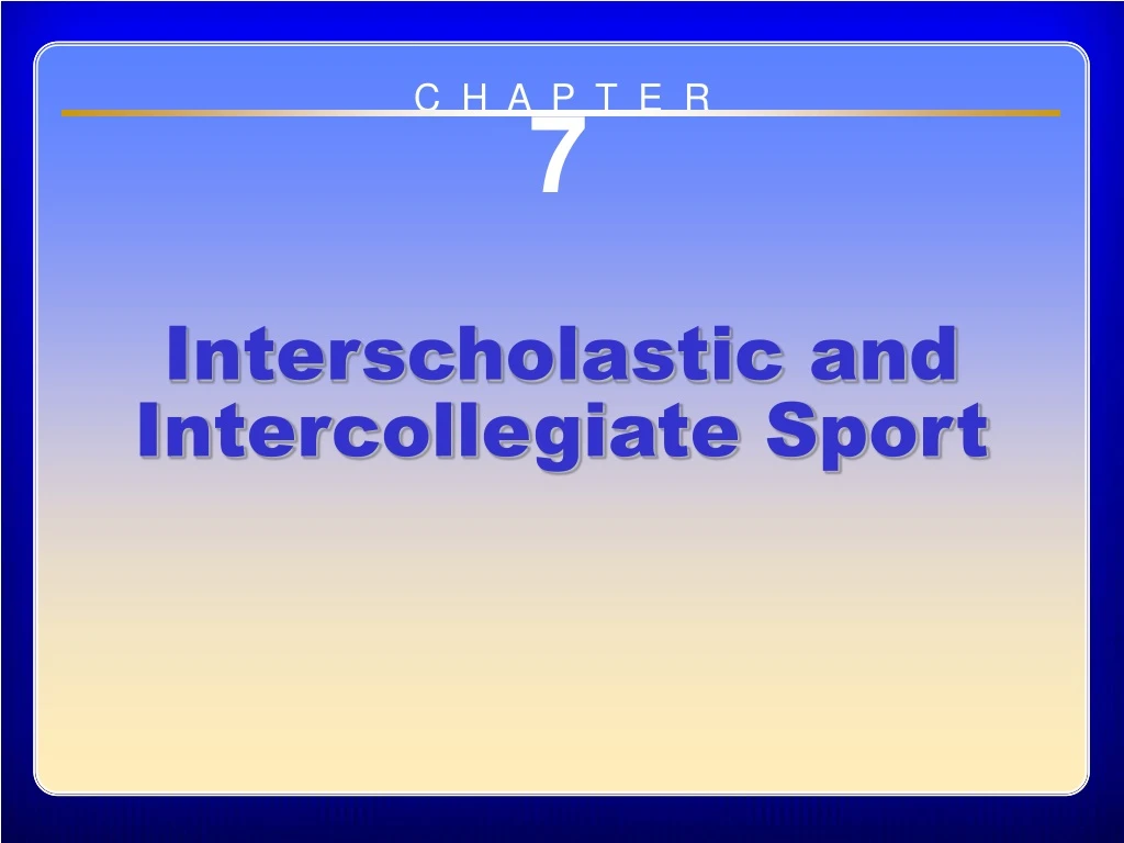 chapter 7 interscholastic and intercollegiate sport