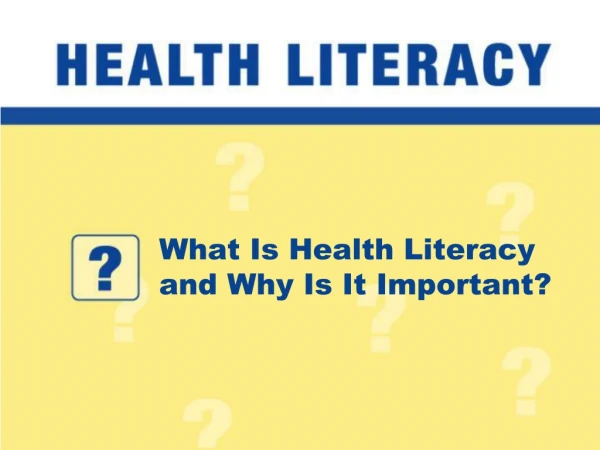 What Is Health Literacy and Why Is It Important?