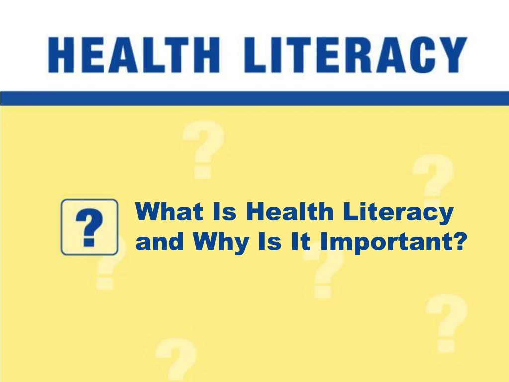 what is health literacy and why is it important