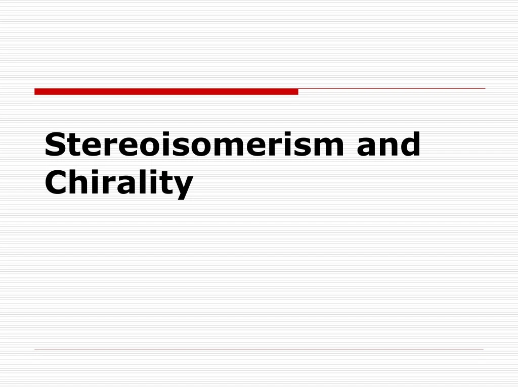 stereoisomerism and chirality