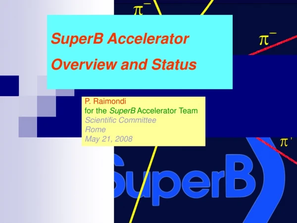 SuperB Accelerator Overview and Status
